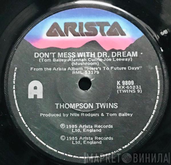  Thompson Twins  - Don't Mess With Dr. Dream