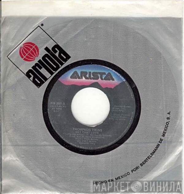  Thompson Twins  - Get That Love = Toma Ese Amor