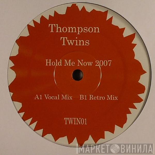 Thompson Twins - Hold Me Now 2007