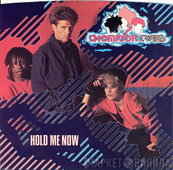  Thompson Twins  - Hold Me Now