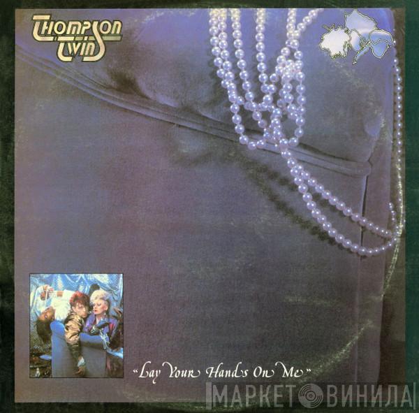  Thompson Twins  - Lay Your Hands On Me