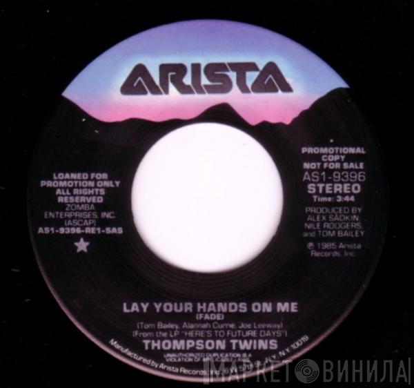  Thompson Twins  - Lay Your Hands On Me