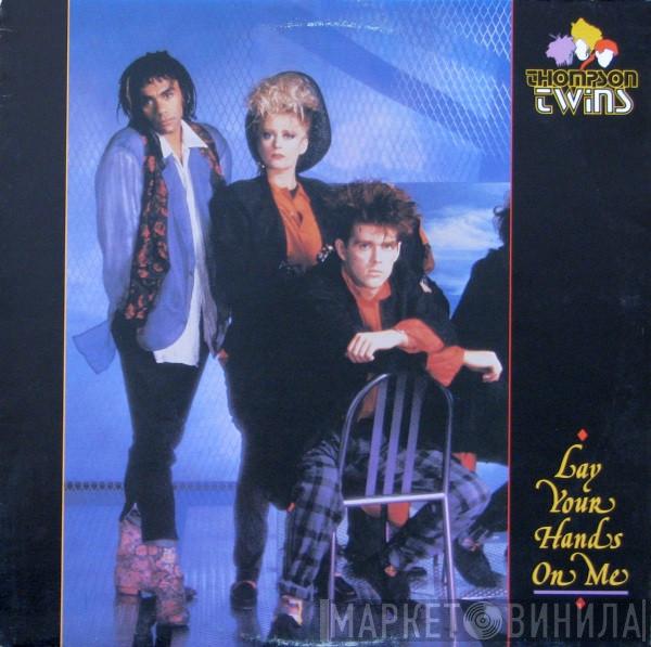  Thompson Twins  - Lay Your Hands On Me