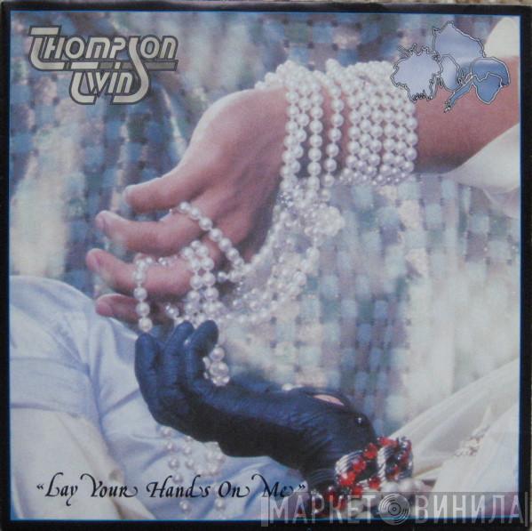 Thompson Twins - Lay Your Hands On Me