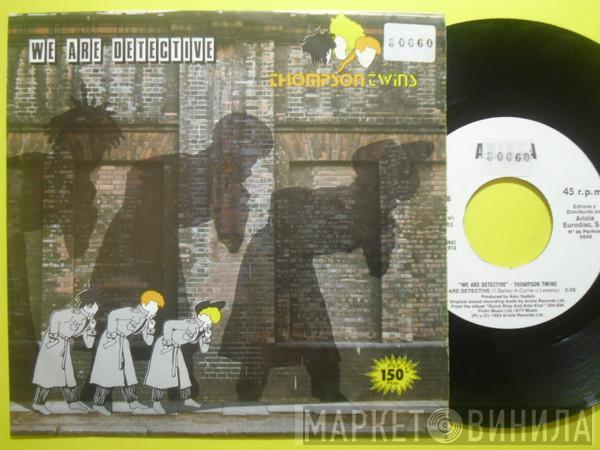  Thompson Twins  - We Are Detective