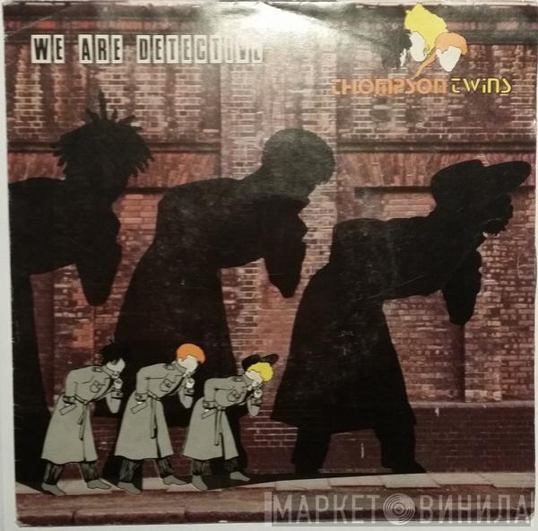  Thompson Twins  - We Are Detective