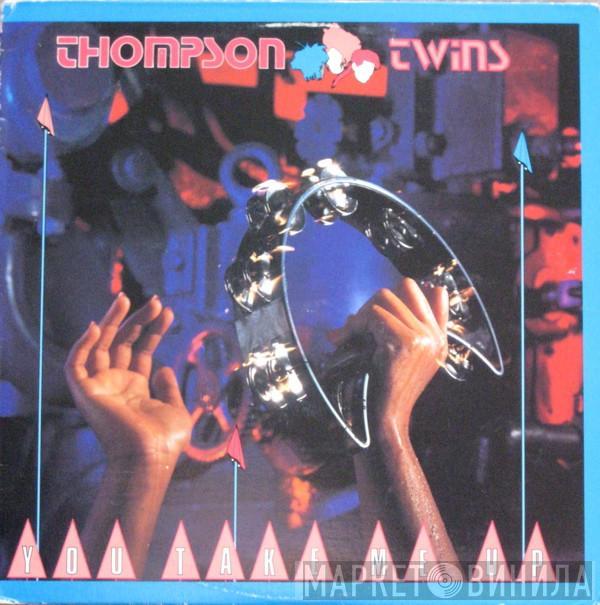  Thompson Twins  - You Take Me Up