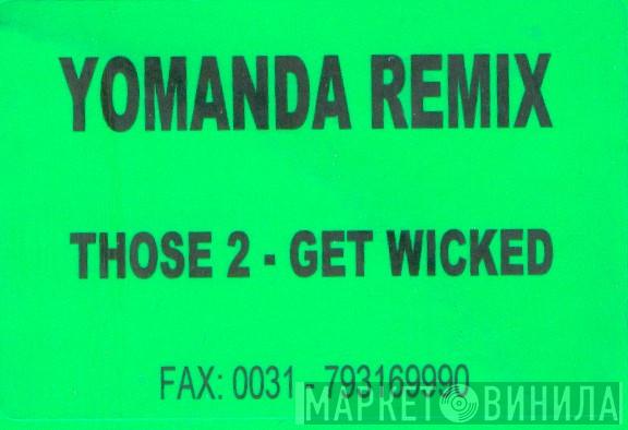  Those 2  - Get Wicked (Yomanda Remix)