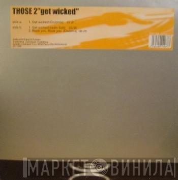  Those 2  - Get Wicked