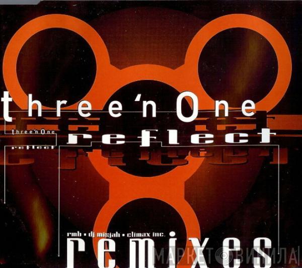  Three 'N One  - Reflect (Remixes)