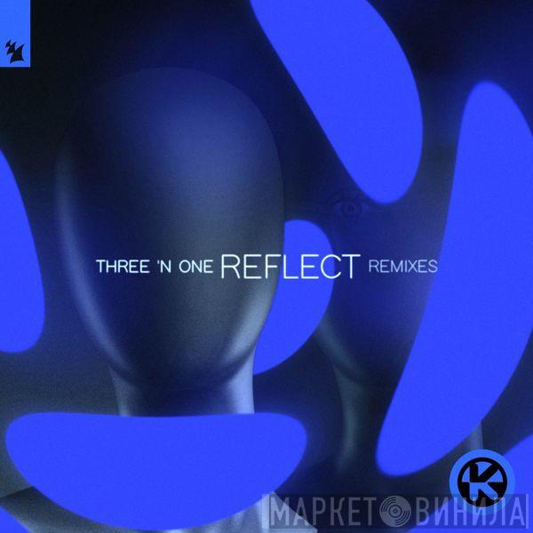  Three 'N One  - Reflect (Remixes)
