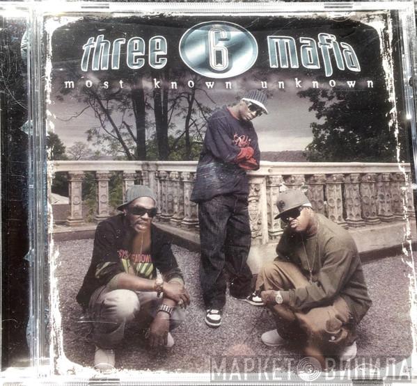  Three 6 Mafia  - Most Known Unknown