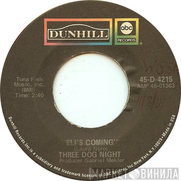  Three Dog Night  - Eli's Coming / Circle For A Landing