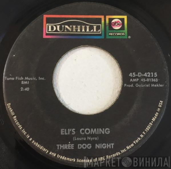  Three Dog Night  - Eli's Coming / Circle For A Landing