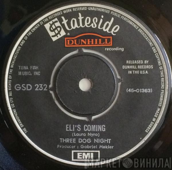  Three Dog Night  - Eli's Coming / Circle For A Landing