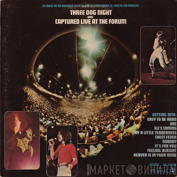  Three Dog Night  - Captured Live At The Forum