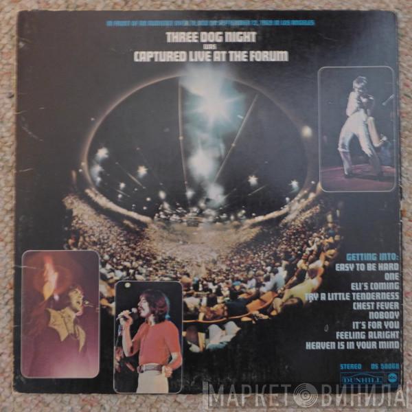  Three Dog Night  - Captured Live At The Forum