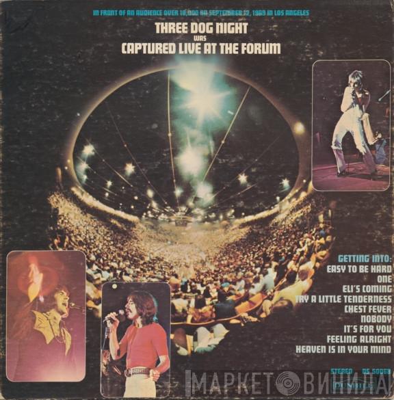  Three Dog Night  - Captured Live At The Forum