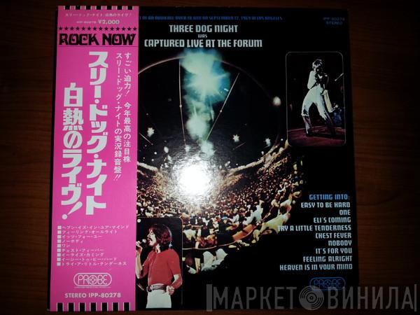  Three Dog Night  - Captured Live At The Forum