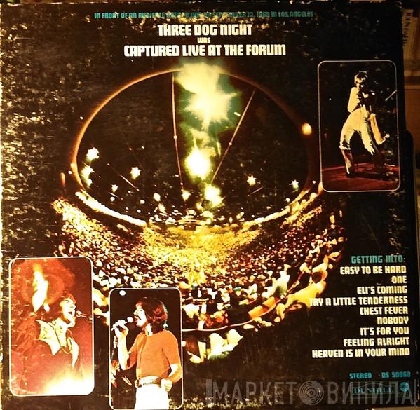  Three Dog Night  - Captured Live At The Forum