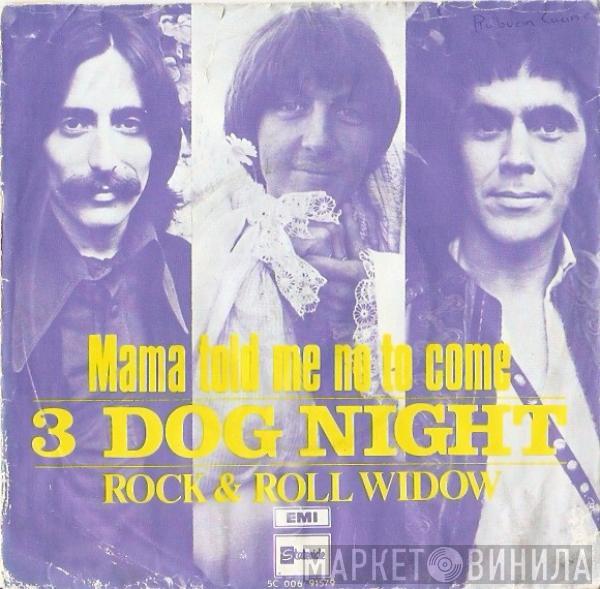  Three Dog Night  - Mama Told Me (Not To Come)