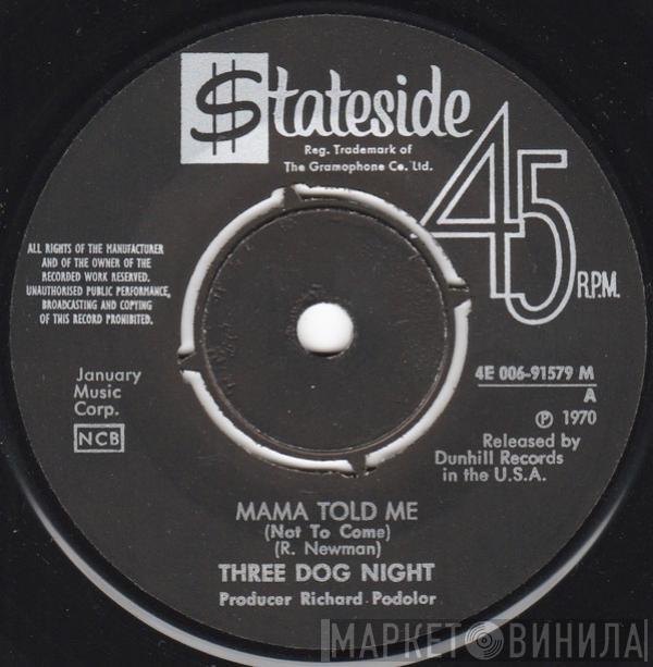  Three Dog Night  - Mama Told Me (Not To Come)