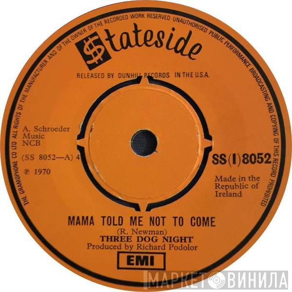  Three Dog Night  - Mama Told Me Not To Come
