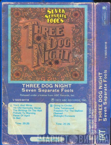  Three Dog Night  - Seven Separate Fools