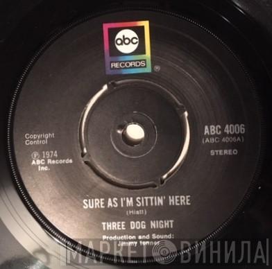 Three Dog Night - Sure As I'm Sittin' Here
