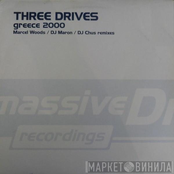  Three Drives  - Greece 2000 (Marcel Woods / DJ Maron / DJ Chus Remixes)