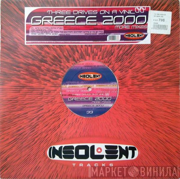  Three Drives  - Greece 2000 (More Mixes)
