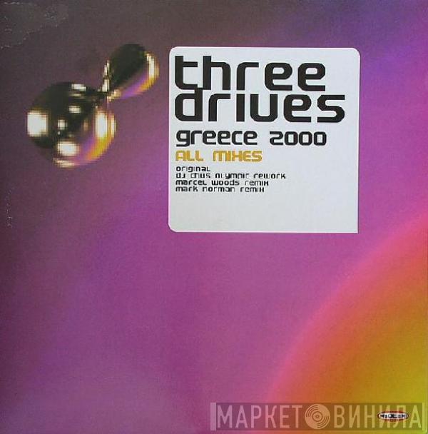  Three Drives  - Greece 2000 All Mixes