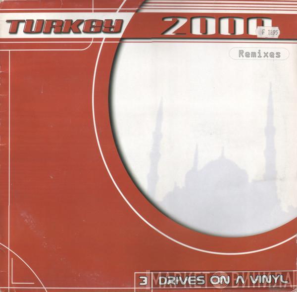  Three Drives  - Turkey 2000 (Remixes)