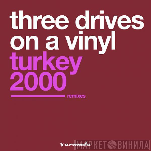  Three Drives  - Turkey 2000 (Remixes)