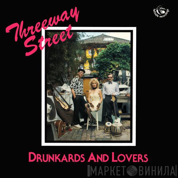 Threeway Street - Drunkards And Lovers