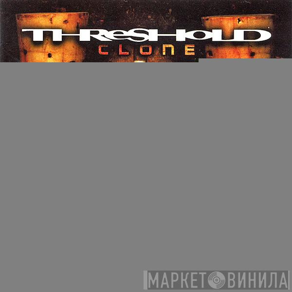  Threshold   - Clone