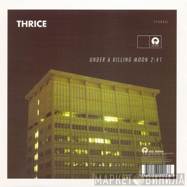 Thrice, Thursday - Under A Killing Moon / For The Workforce, Drowning