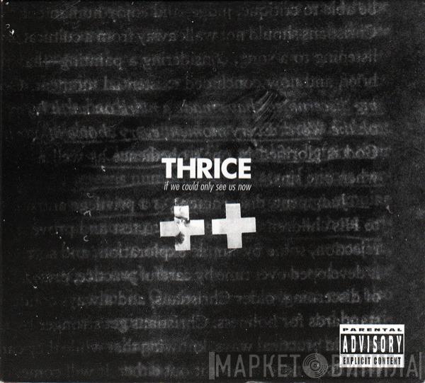 Thrice - If We Could Only See Us Now