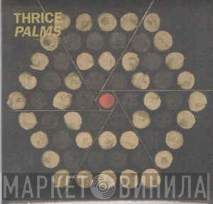  Thrice  - Palms