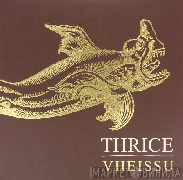  Thrice  - Vheissu