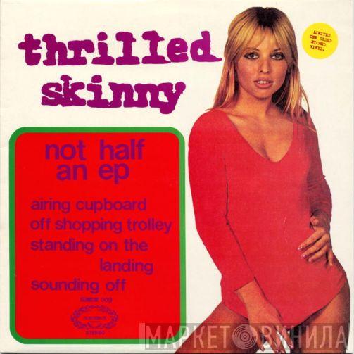 Thrilled Skinny - Not Half An EP