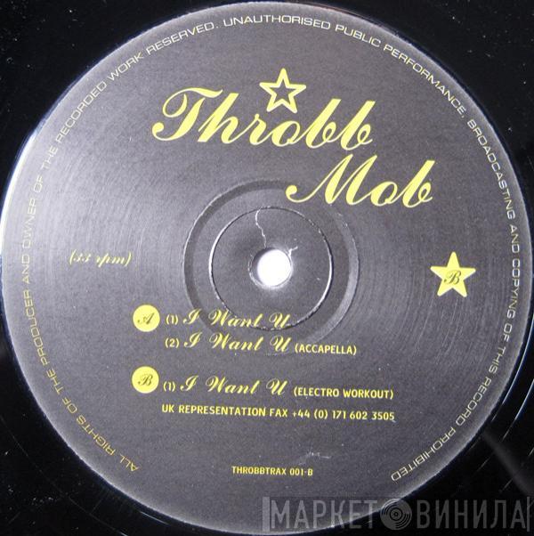Throbb Mob - I Want U