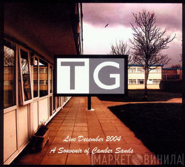  Throbbing Gristle  - Live December 2004 (A Souvenir Of Camber Sands)