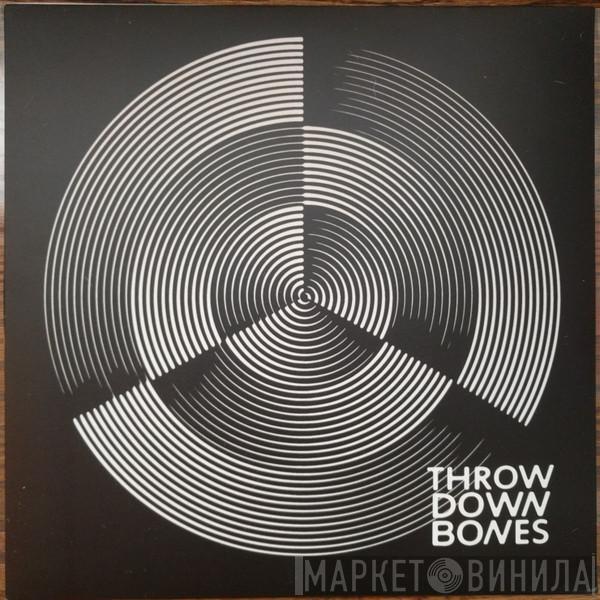  Throw Down Bones  - Throw Down Bones