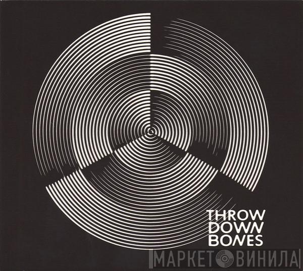  Throw Down Bones  - Throw Down Bones