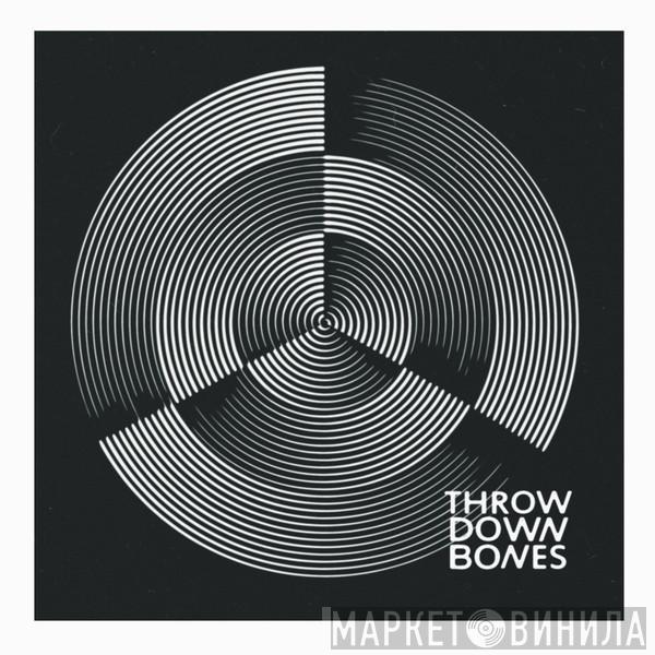  Throw Down Bones  - Throw Down Bones