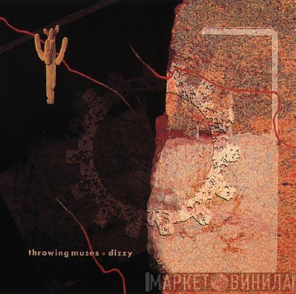 Throwing Muses - Dizzy