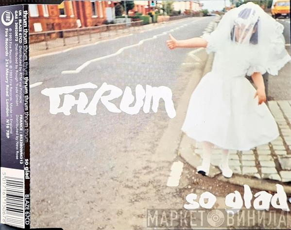 Thrum - So Glad