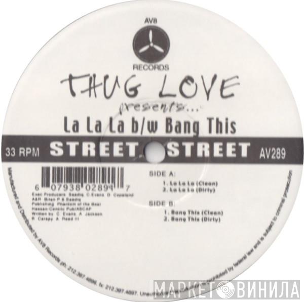 Thug Love - La La La / Bang This