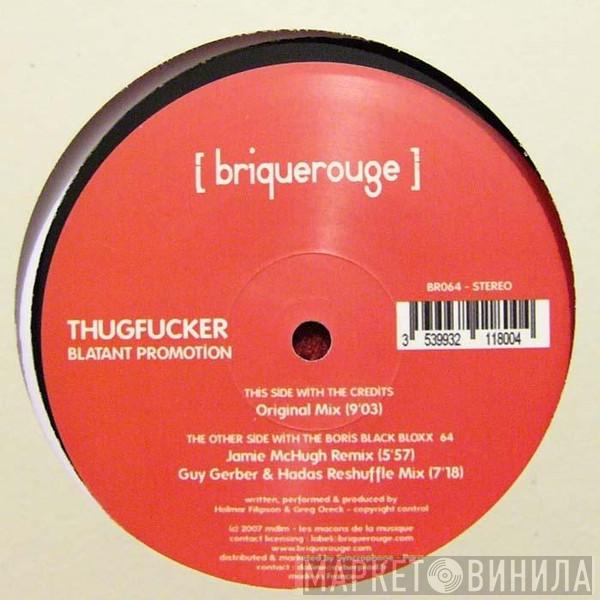Thugfucker - Blatant Promotion